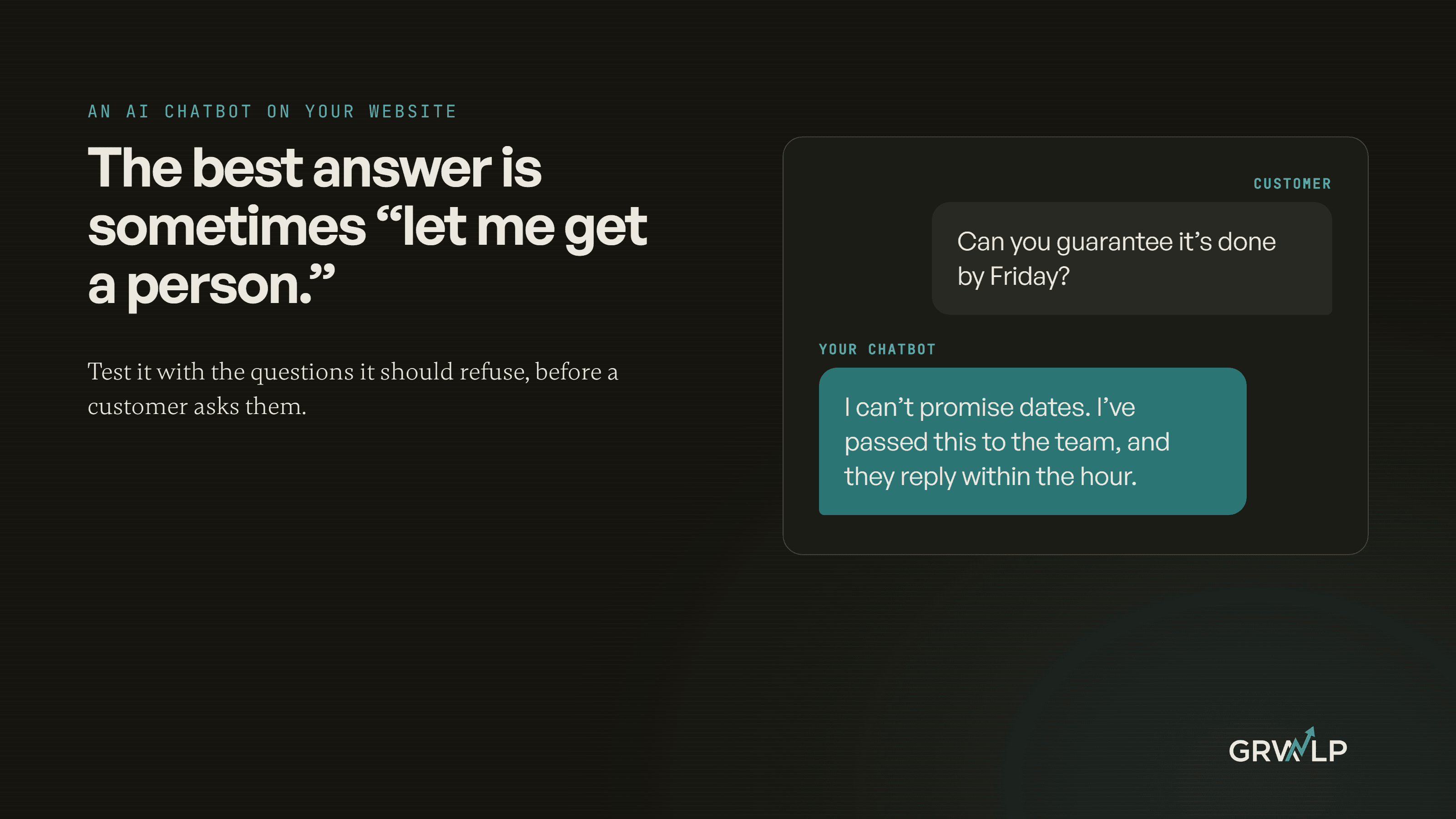 A chat window where a customer asks for a guaranteed Friday finish and the chatbot replies that it will pass the question to a person, under the headline about questions it must refuse